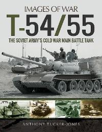 Book Cover for T-54/55 the Soviet Army's Cold War Main Battle Tank by Anthony TuckerJones