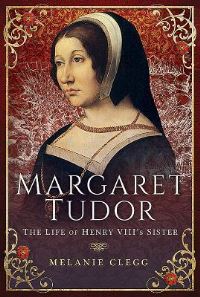 Book Cover for Margaret Tudor by Melanie Clegg