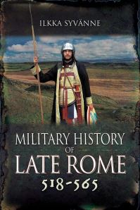 Book Cover for Military History of Late Rome 518-565 by Ilkka Syvänne