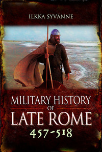 Book Cover for The Military History of Late Rome, AD 457-518 by Ilkka Syvänne