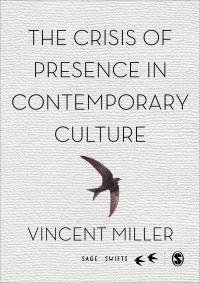 Book Cover for The Crisis of Presence in Contemporary Culture by Vincent Miller