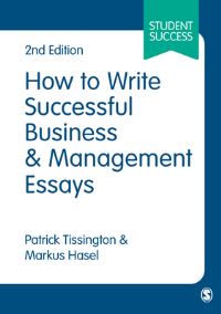 Book Cover for How to Write Successful Business & Management Essays by Patrick Tissington, Markus Hasel