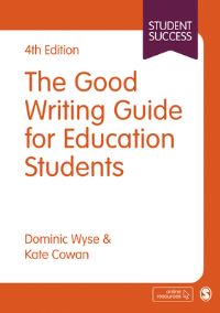 Book Cover for The Good Writing Guide for Education Students by Dominic Wyse, Kate Cowan