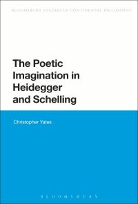 Book Cover for The Poetic Imagination in Heidegger and Schelling by Christopher S Yates