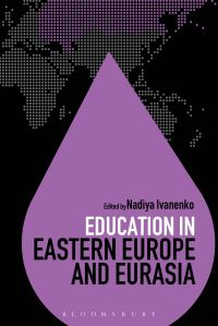 Book Cover for Education in Eastern Europe and Eurasia by Nadiya Ivanenko