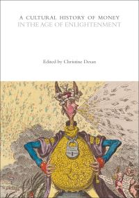 Book Cover for A Cultural History of Money in the Age of Enlightenment by Christine Desan, Professor Christine Desan, Professor Bill Maurer