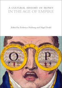 Book Cover for A Cultural History of Money in the Age of Empire by Federico B Neiburg, Nigel Dodd, Professor Federico Neiburg, Professor Nigel Dodd, Professor Bill Maurer