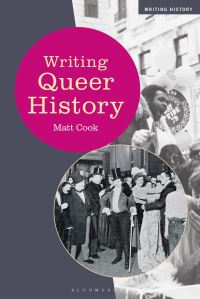 Book Cover for Writing Queer History by Matt Cook