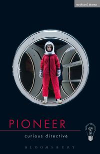 Book Cover for Pioneer by Curious Directive Theatre company