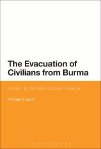 Book Cover for The Evacuation of Civilians from Burma by Michael D Leigh