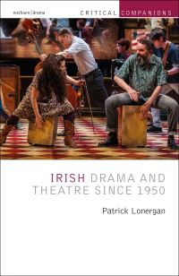 Book Cover for Irish Drama and Theatre Since 1950 by Patrick Lonergan