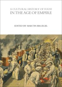 Book Cover for A Cultural History of Food in the Age of Empire by Martin Bruegel