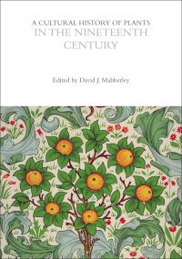 Book Cover for A Cultural History of Plants in the Nineteenth Century by David J Mabberley,  Annette Giesecke,  David Mabberley