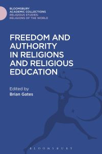 Book Cover for Freedom and Authority in Religions and Religious Education by Brian E Gates