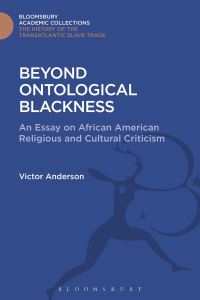 Book Cover for Beyond Ontological Blackness by Victor Anderson