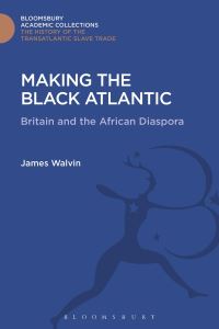 Book Cover for Making the Black Atlantic by James Walvin