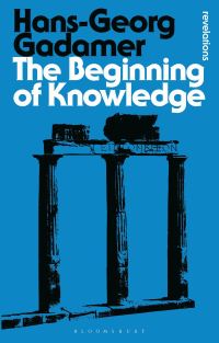 Book Cover for The Beginning of Knowledge by HansGeorg Gadamer