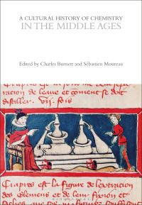 Book Cover for A Cultural History of Chemistry in the Middle Ages by Charles Burnett, Sébastien Moureau, Professor Alan Rocke,  Peter J T Morris
