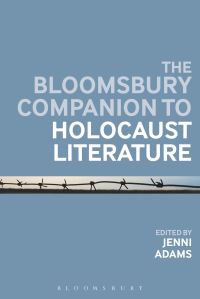 Book Cover for The Bloomsbury Companion to Holocaust Literature by Jenni Adams