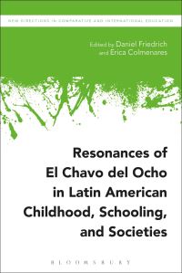 Book Cover for Resonances of El Chavo Del Ocho in Latin American Childhood, Schooling, and Societies by Daniel S Friedrich, Erica Colmenares