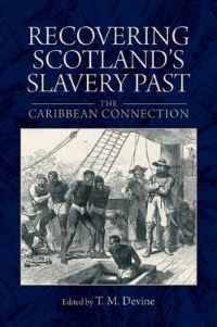 Book Cover for Recovering Scotland's Slavery Past by T M Devine