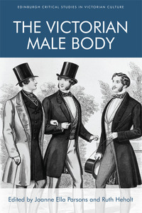Book Cover for The Victorian Male Body by Joanne Ella Parsons, Ruth Heholt