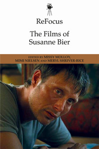 Book Cover for The Films of Susanne Bier by Missy Molloy, Mimi Nielsen, Meryl Shriver-Rice