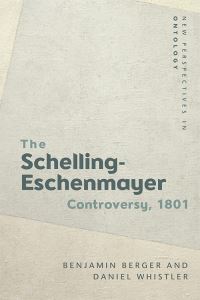Book Cover for The Schelling-Eschenmayer Controversy, 1801 by Benjamin Berger, Daniel Whistler