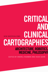 Book Cover for Critical and Clinical Cartographies by Andrej Radman, Heidi Sohn
