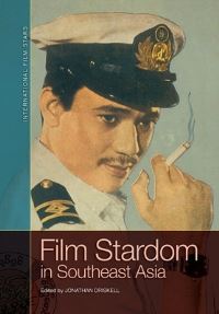 Book Cover for Film Stardom in South East Asia by Jonathan Driskell