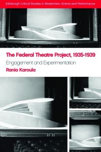 Book Cover for The Federal Theatre Project, 1935-1939 by Rania Karoula