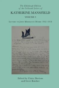 Book Cover for The Edinburgh Edition of the Collected Letters of Katherine Mansfield. Volume 3 Letters to John Middleton Murry, 1912-1918 by Katherine Mansfield