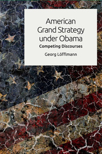 Book Cover for American Grand Strategy Under Obama by Georg Löfflmann
