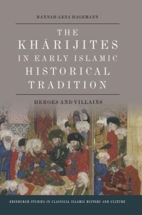 Book Cover for The Kharijites in Early Islamic Historical Tradition by HannahLena Hagemann