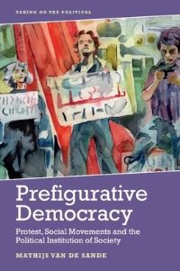 Book Cover for Prefigurative Democracy by Mathijs van de Sande