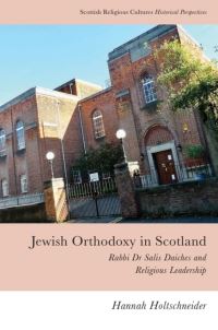 Book Cover for Jewish Orthodoxy in Scotland by K Hannah Holtschneider