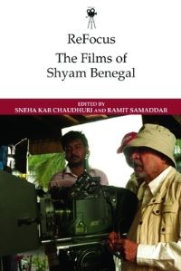 Book Cover for The Films of Shyam Benegal by Sneha Kar Chaudhuri, Ramit Samaddar