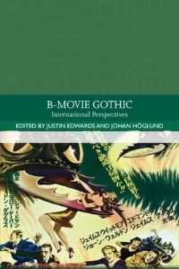 Book Cover for B-Movie Gothic by Justin D Edwards, Johan Anders Höglund