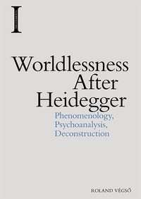 Book Cover for Worldlessness After Heidegger by Roland Végso