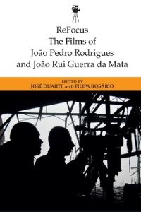 Book Cover for The Films of João Pedro Rodrigues and João Rui Guerra Da Mata by José Duarte, Filipa Rosário