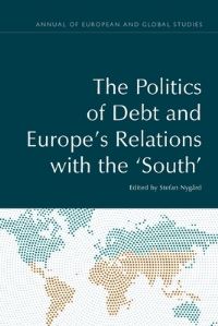 Book Cover for The Politics of Debt and Europe's Relations With the 'South' by Stefan Nygård