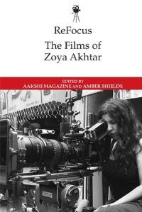 Book Cover for The Films of Zoya Akhtar by Aakshi Magazine, Amber Shields