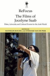 Book Cover for The Films of Jocelyne Saab by Mathilde Rouxel, Stefanie Van de Peer