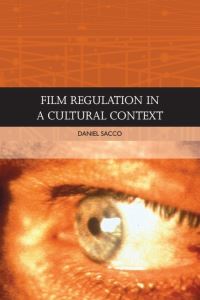 Book Cover for Film Regulation in a Cultural Context by Daniel Sacco