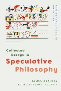 Book Cover for Collected Essays in Speculative Philosophy by James Bradley