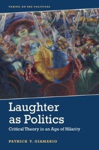 Book Cover for Laughter as Politics by Patrick T Giamario