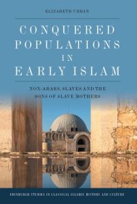 Book Cover for Conquered Populations in Early Islam by Elizabeth Urban