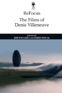 Book Cover for The Films of Denis Villeneuve by Jeri English, Marie Pascal