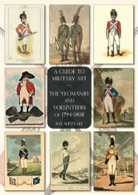 Book Cover for The Yeomanry and Volunteers of 1794-1808 by Ray Westlake