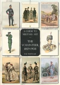 Book Cover for The Volunteer, 1859-1908 by Ray Westlake